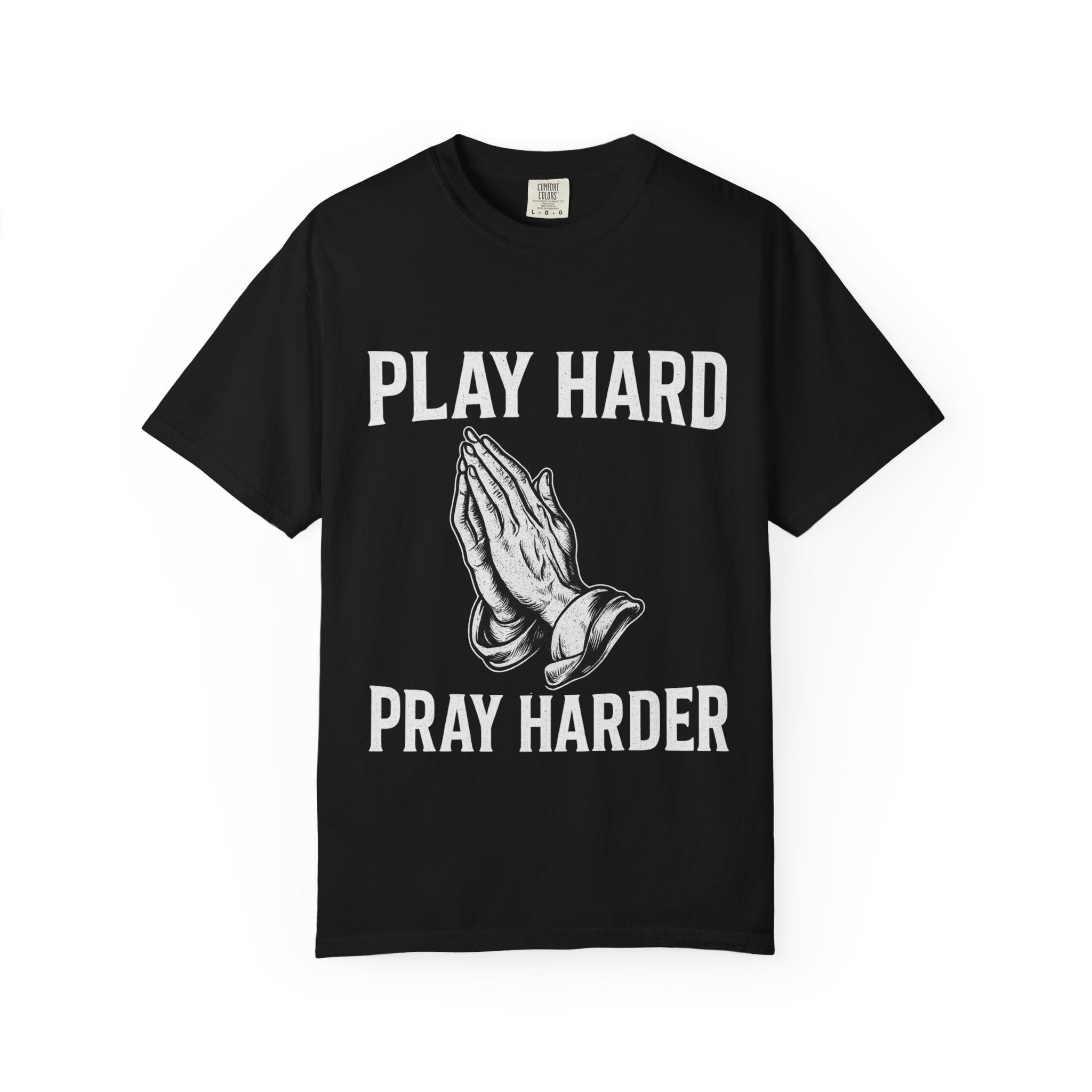 Play Hard Pray Hard T-Shirt | Motivational Tee for Faith & Fun | Christian Streetwear