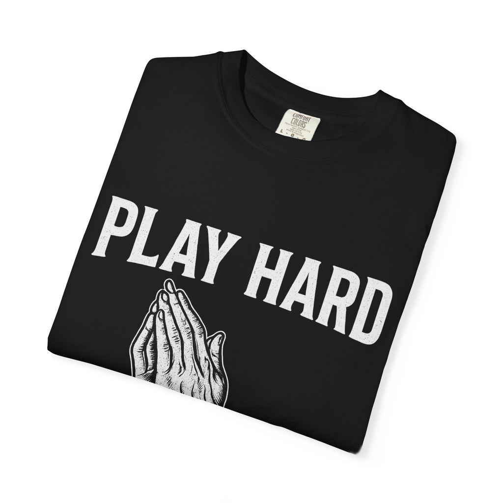 Play Hard Pray Hard T-Shirt | Motivational Tee for Faith & Fun | Christian Streetwear