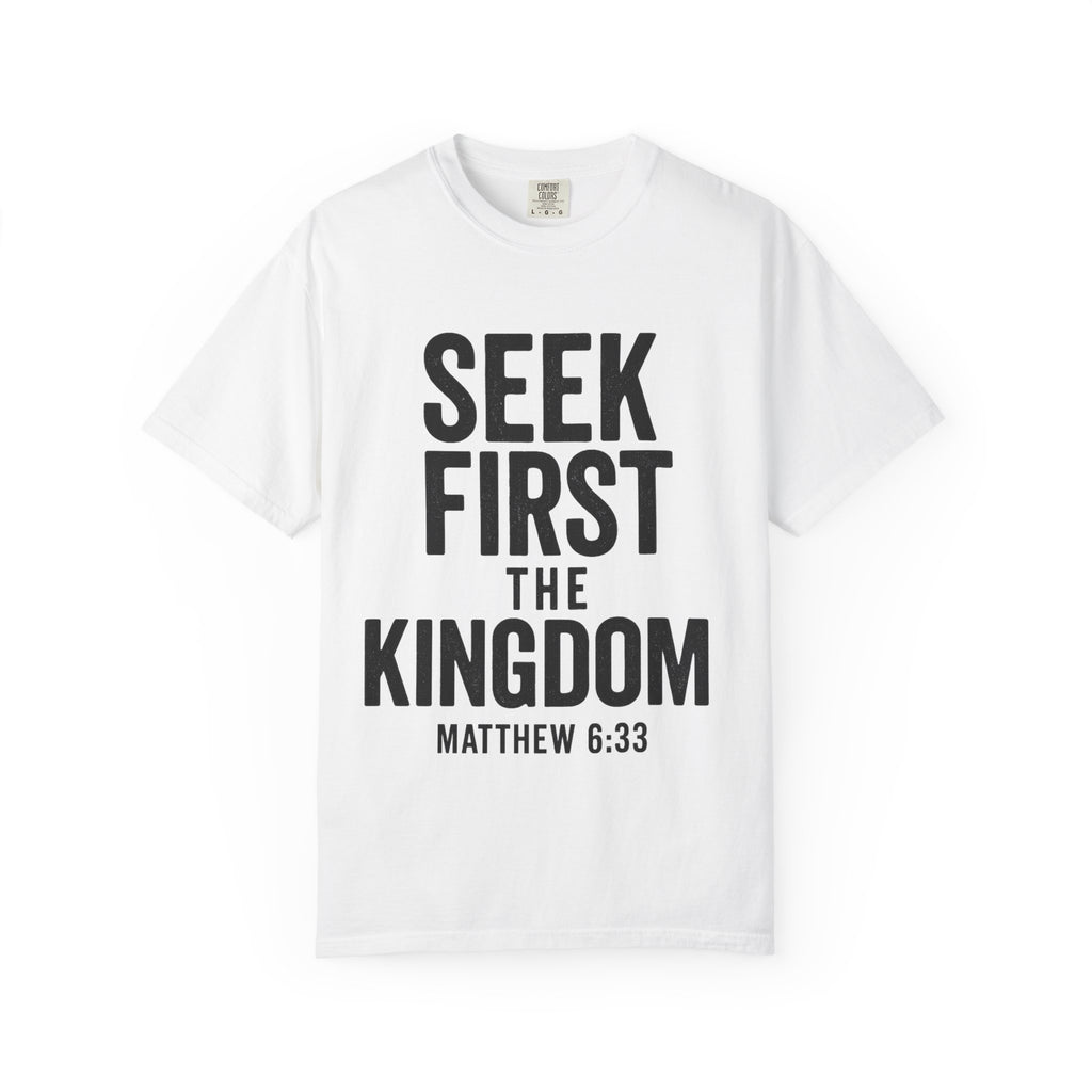 Seek First the Kingdom T-shirt | Matthew 6:33 Christian Tee