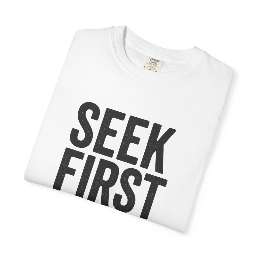 Seek First the Kingdom T-shirt | Matthew 6:33 Christian Tee